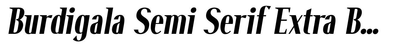 Burdigala Semi Serif Extra Bold Condensed Italic